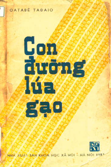 Con Đường Lúa Gạo (NXB Khoa Học Xã Hội 1988) - Oatabê Tađaio, 214 Trang