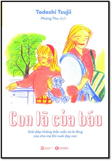 Con Là Của Báu (NXB Lao Động 2016) - Tadashi Tsujii, 134 Trang