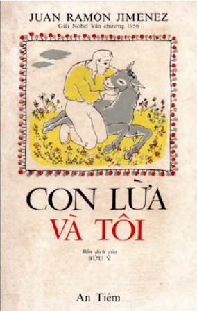 Con Lừa Và Tôi (NXB An Tiêm 1973) - Juan Ramon Jimenez, 142 Trang
