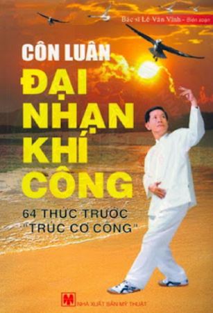 Côn Luân Đại Nhạn Khí Công (NXB Mỹ Thuật 2009) - Lê Văn Vĩnh, 187 Trang