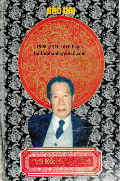 Con Rồng Việt Nam-Hồi Ký Chính Trị 1913-1987 (NXB Xuân Thu 1990) - Bảo Đại, 610 Trang