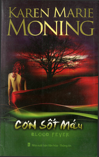Cơn Sốt Máu Tập 2 (NXB Văn Hóa Thông Tin 2012) - Karen Marie Moning , 472 Trang