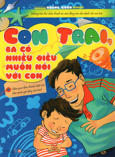 Con Trai Ba Có Nhiều Điều Muốn Nói Với Con (NXB Dân Trí 2011) - Hoàng Quân, 145 Trang