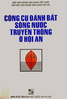 Công Cụ Đánh Bắt Sông Nước Truyền Thống Ở Hội An (NXB Đại Học Quốc Gia 2001) - Nhiều Tác Giả, 150 Tr