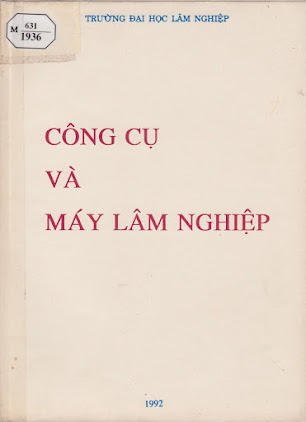 Công Cụ Và Máy Lâm Nghiệp (NXB Đại Học Lâm Nghiệp 1992) - Trần Công Hoan, 286 Trang