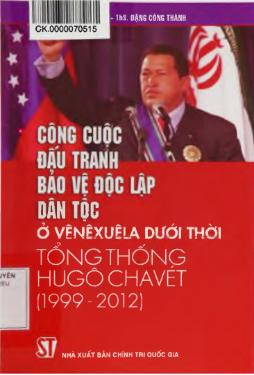 Công Cuộc Đấu Tranh Bảo Vệ Độc Lập Dân Tộc Ở Vênêxuêla Dưới Thời Tổng Thống Hugo Chavét (1999-2012)