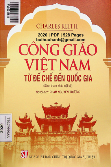 Công Giáo Việt Nam-Từ Đế Chế Đến Quốc Gia (NXB Chính Trị 2020) - Charles Keith, 528 Trang