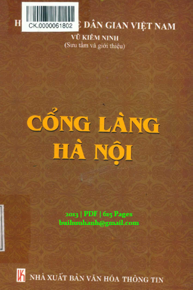 Cổng Làng Hà Nội (NXB Văn Hóa Thông Tin 2013) - Vũ Kiêm Ninh, 615 Trang