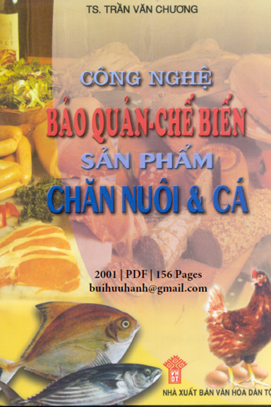 Công Nghệ Bảo Quản Chế Biến Sản Phẩm Chăn Nuôi Và Cá (NXB Văn Hóa Dân Tộc 2001) - Trần Văn Chương