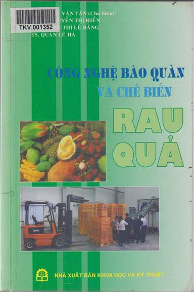 Công Nghệ Bảo Quản Và Chế Biến Rau Quả (NXB Khoa Học Kỹ Thuật 2008) - Lê Văn Tán, 490 Trang