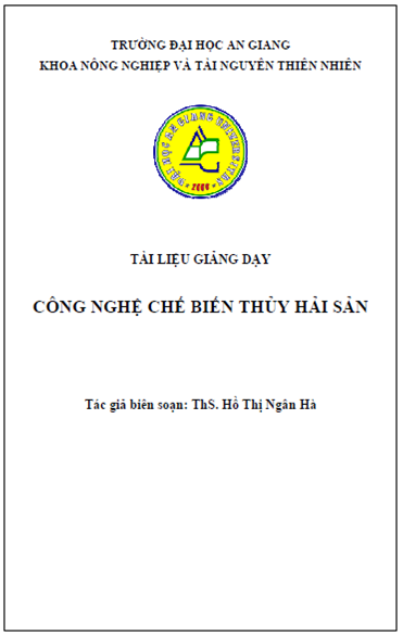 Công Nghệ Chế Biến Thủy Hải Sản (NXB An Giang 2012) - Hồ Thị Ngân Hà, 239 Trang