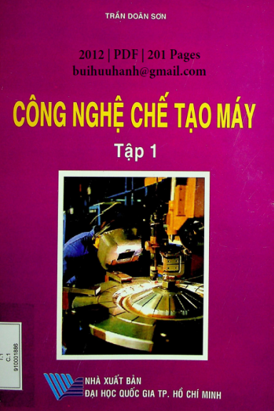 Công Nghệ Chế Tạo Máy Tập 1 (NXB Đại Học Quốc Gia 2012) - Trần Doãn Sơn, 201 Trang