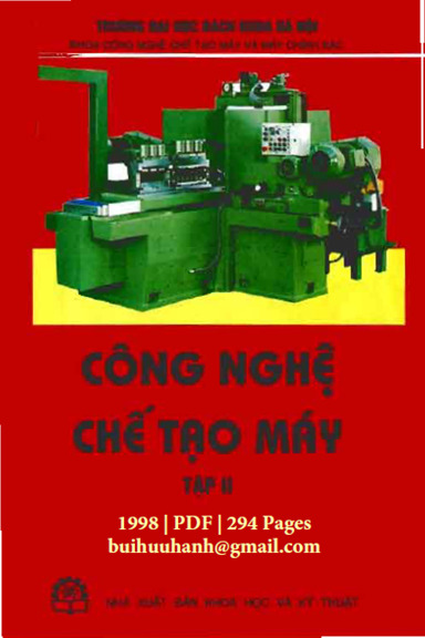 Công Nghệ Chế Tạo Máy Tập 2 (NXB Khoa Học Kỹ Thuật 1998) - Nguyễn Đắc Lộc, 294 Trang