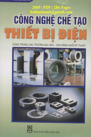 Công Nghệ Chế Tạo Thiết Bị Điện (NXB Giáo Dục 2009) - Nguyễn Đức Sỹ, 285 Trang