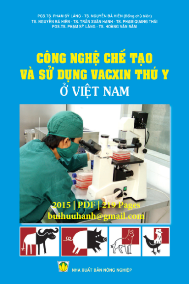 Công Nghệ Chế Tạo Và Sử Dụng Vacxin Thú Y Ở Việt Nam (NXB Nông Nghiệp 2015) - Phạm Sỹ Lăng 219 Trang