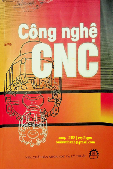 Công Nghệ CNC (NXB Khoa Học Kỹ Thuật 2009) - Trần Văn Địch, 275 Trang