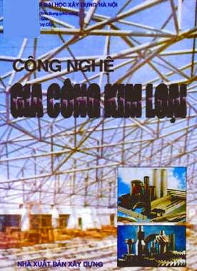 Công Nghệ Gia Công Kim Loại (NXB Xây Dựng 1998) - Phạm Đình Sùng, 213 Trang