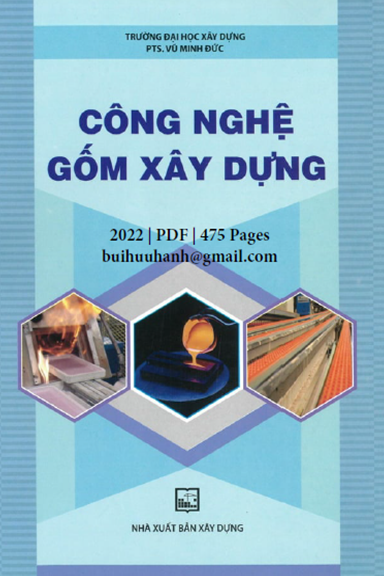 Công Nghệ Gốm Xây Dựng (NXB Xây Dựng 2022) - Vũ Minh Đức, 475 Trang