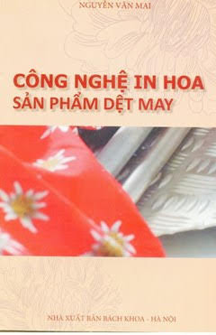 Công Nghệ In Hoa Sản Phẩm Dệt May (NXB Bách Khoa 2013) - Nguyễn Văn Mai, 132 Trang