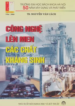 Công Nghệ Lên Men Các Chất Kháng Sinh (NXB Khoa Học Kỹ Thuật 2004) - Nguyễn Văn Cách, 144 Trang