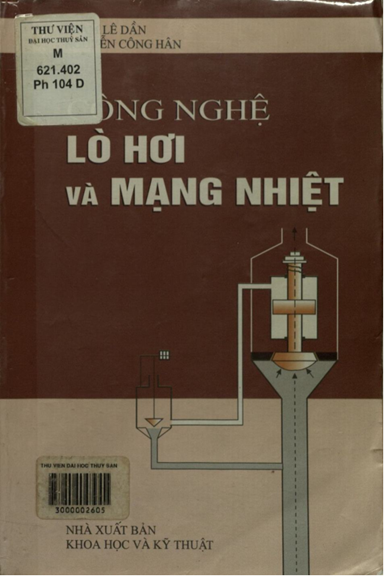 Công Nghệ Lò Hơi Và Mạng Nhiệt (NXB Khoa Học Kỹ Thuật 2001) - Phạm Lê Dần, 291 Trang