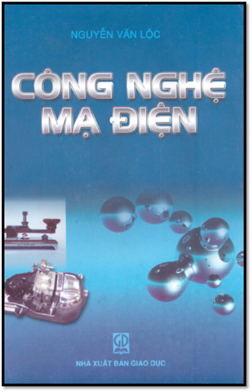 Công Nghệ Mạ Điện (NXB Giáo Dục 2005) - Nguyễn Văn Lộc, 364 Trang