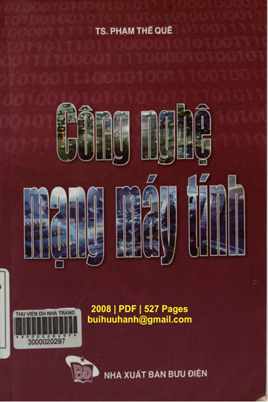 Công Nghệ Mạng Máy Tính (NXB Bưu Điện 2008) - Phạm Thế Quế, 527 Trang