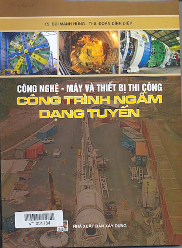 Công Nghệ-Máy Và Thiết Bị Thi Công Công Trình Ngầm Dạng Tuyến - Bùi Mạnh Hùng, 222 Trang