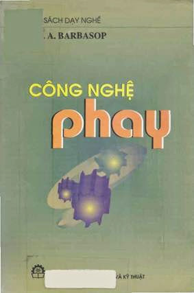 Công Nghệ Phay (NXB Khoa Học Kỹ Thuật 2001) - Trần Văn Địch, 231 Trang