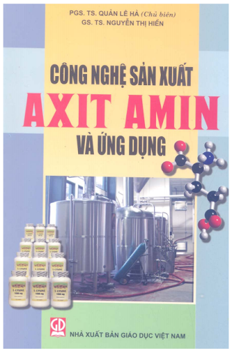 Công Nghệ Sản Xuất Axit Amin Và Ứng Dụng (NXB Giáo Dục 2011) - Quản Lê Hà, 237 Trang