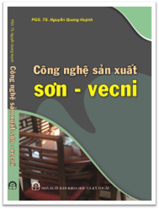 Công Nghệ Sản Xuất Sơn-Vecni (NXB Khoa Học Kỹ Thuật 2010) - Nguyễn Quang Huỳnh, 368 Trang