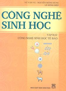Công Nghệ Sinh Học Quyển 2: Công Nghệ Sinh Học Tế Bào - Vũ Văn Vụ, 185 Trang