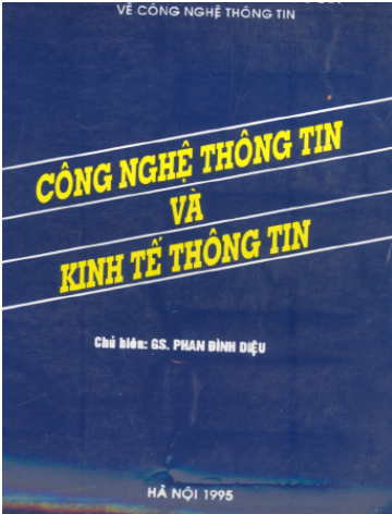 Công Nghệ Thông Tin Và Kinh Tế Thông Tin (NXB Hà Nội 1995) - Phan Đình Diệu, 215 Trang