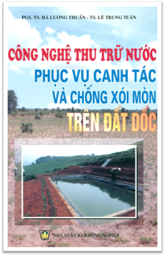 Công Nghệ Thu Trữ Nước Phục Vụ Canh Tác Và Chống Xói Mòn Trên Đất Dốc - Hà Lương Thuần, 199 Trang