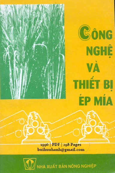 Công Nghệ Và Thiết Bị Ép Mía (NXB Nông Nghiệp 1996) - Lê Văn Lai, 298 Trang