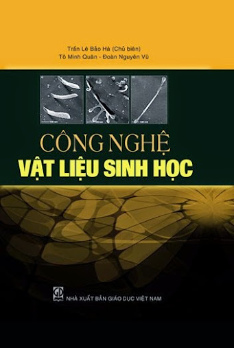 Công Nghệ Vật Liệu Sinh Học (NXB Giáo Dục 2012) - Trần Lê Bảo Hà, 392 Trang