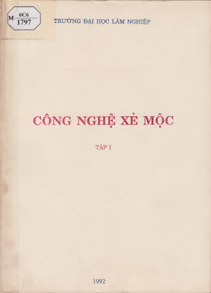 Công Nghệ Xẻ Mộc Tập 1 (NXB Đại Học Lâm Nghiệp 1992) - Trần Ngọc Thiệp, 242 Trang