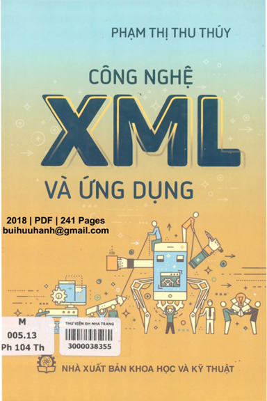 Công Nghệ XML Và Ứng Dụng (NXB Khoa Học Kỹ Thuật 2018) - Phạm Thị Thu Thúy, 241 Trang