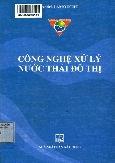 Công Nghệ Xử Lý Nước Thải Đô Thị (NXB Xây Dựng 2013) - André Lamouche, 315 Trang