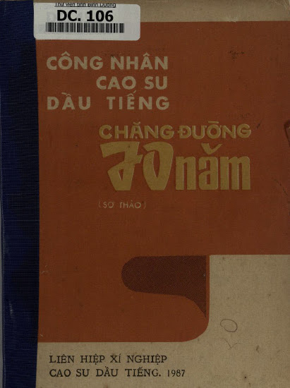 Công Nhân Cao Su Dầu Tiếng Chặng Đường 70 Năm (NXB Sông Bé 1987) - Lê Văn Khoa, 199 Trang