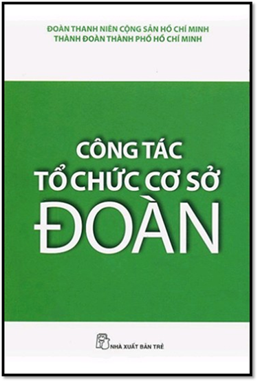 Công Tác Tổ Chức Cơ Sở Đoàn (NXB Trẻ 2012) - Nhiều Tác Giả, 384 Trang
