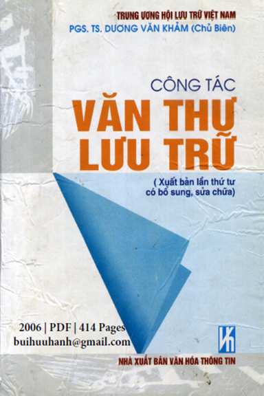 Công Tác Văn Thư Lưu Trữ (NXB Văn Hóa Thông Tin 2006) - Dương Văn Khảm, 414 Trang