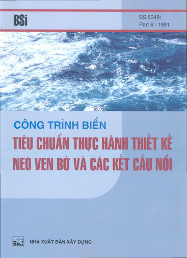 Công Trình Biển Tiêu Chuẩn Thực Hành Thiết Kế Neo Bờ Và Các Kết Cấu Nổi - Nguyễn Hữu Đầu, 80 Trang