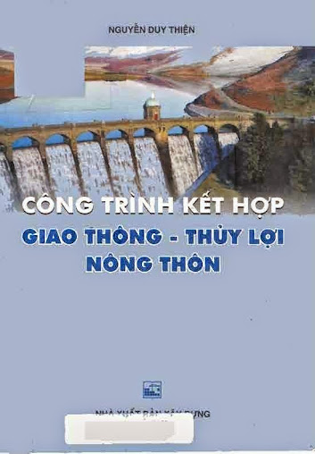 Công Trình Kết Hợp Giao Thông-Thủy Lợi-Nông Thôn (NXB Xây Dựng 2000) - Nguyễn Duy Thiện, 186 Trang