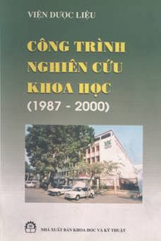 Công Trình Nghiên Cứu Khoa Học 1987-2000 (NXB Khoa Học Kỹ Thuật 2001) - Viện Dược Liệu, 692 Trang
