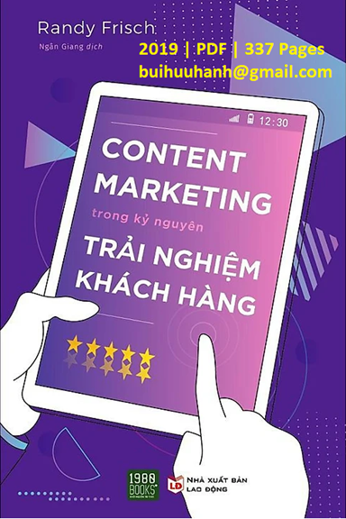 Content Marketing Trong Kỷ Nguyên Trải Nghiệm Khách Hàng (NXB Lao Động 2019) - Randy Frisch
