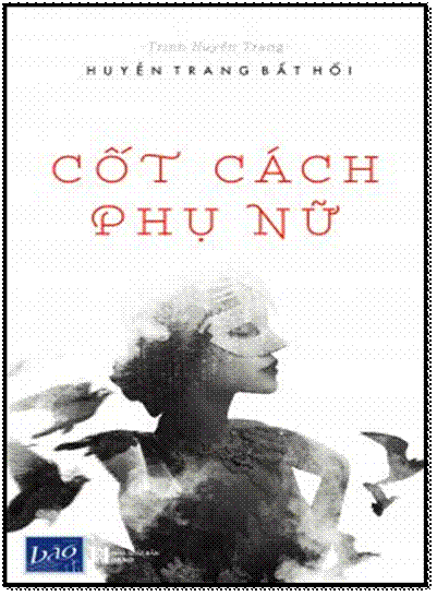 Cốt Cách Phụ Nữ (NXB Hà Nội 2016) - Huyền Trang Bất Hối, 232 Trang