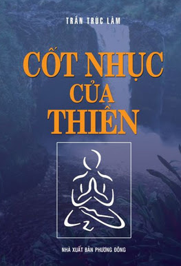 Cốt Nhục Của Thiền (NXB Phương Đông 2007) - Trần Trúc Lâm, 206 Trang
