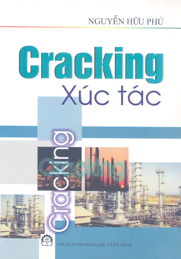 Cracking Xúc Tác (NXB Khoa Học Kỹ Thuật 2005) - Nguyễn Hữu Phú, 208 Trang
