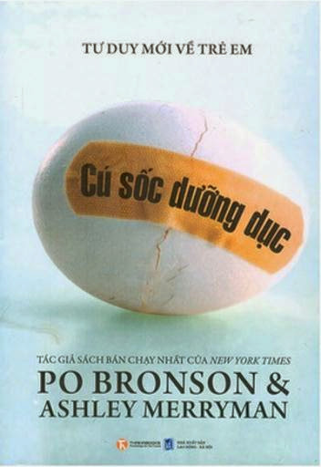 Cú Sốc Dưỡng Dục (NXB Lao Động Xã Hội 2011) - Po Bronson, 223 Trang